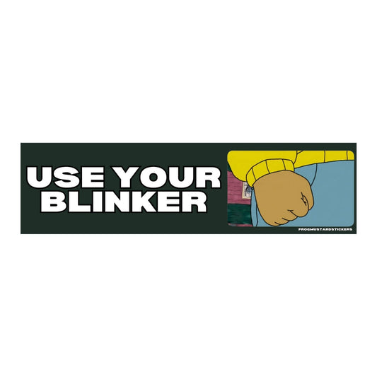 Use your Blinker Arthur Fist | Car Sticker | Gen Z Meme | 8.5" x 2.5" | Bumper Sticker OR Magnet Premium Weather-proof Vinyl