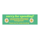 Sorry for speeding! I'm currently suffering the consequences of poor time management - frogmustard stickers