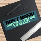 Don't Honk! Driver is trying to sleep! - frogmustard stickers