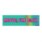 Move, I’m Gay - Car Decal - frogmustard stickers