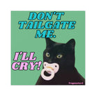 Don't Tailgate Me! I'll Cry! Square Sticker - frogmustard stickers