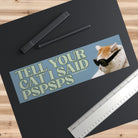 Tell your cat I said pspsps Cool Cat - frogmustard stickers