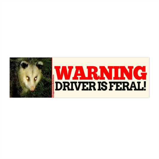 WARNING! Driver is FERAL