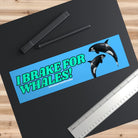 I Brake for Whales - frogmustard stickers