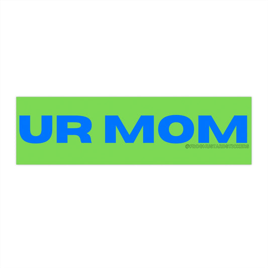 Ur Mom