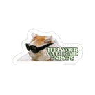 Tell Your Cat I said Pspsps Cool Cat Die-Cut Sticker - frogmustard stickers