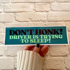 Don't Honk! Driver is trying to sleep! - frogmustard stickers