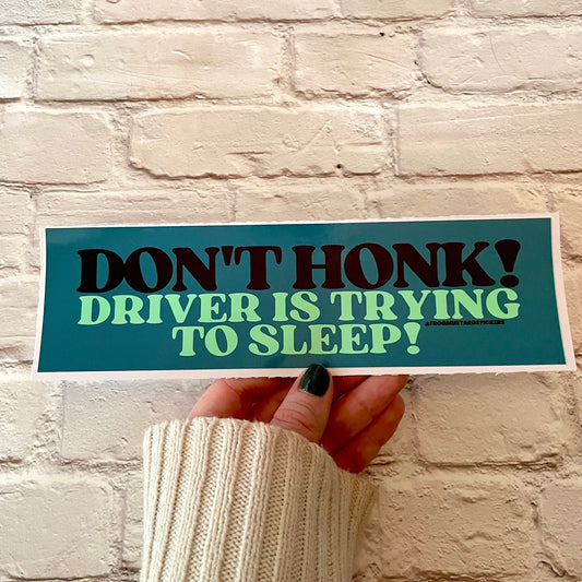 Don't Honk! Driver is trying to sleep!