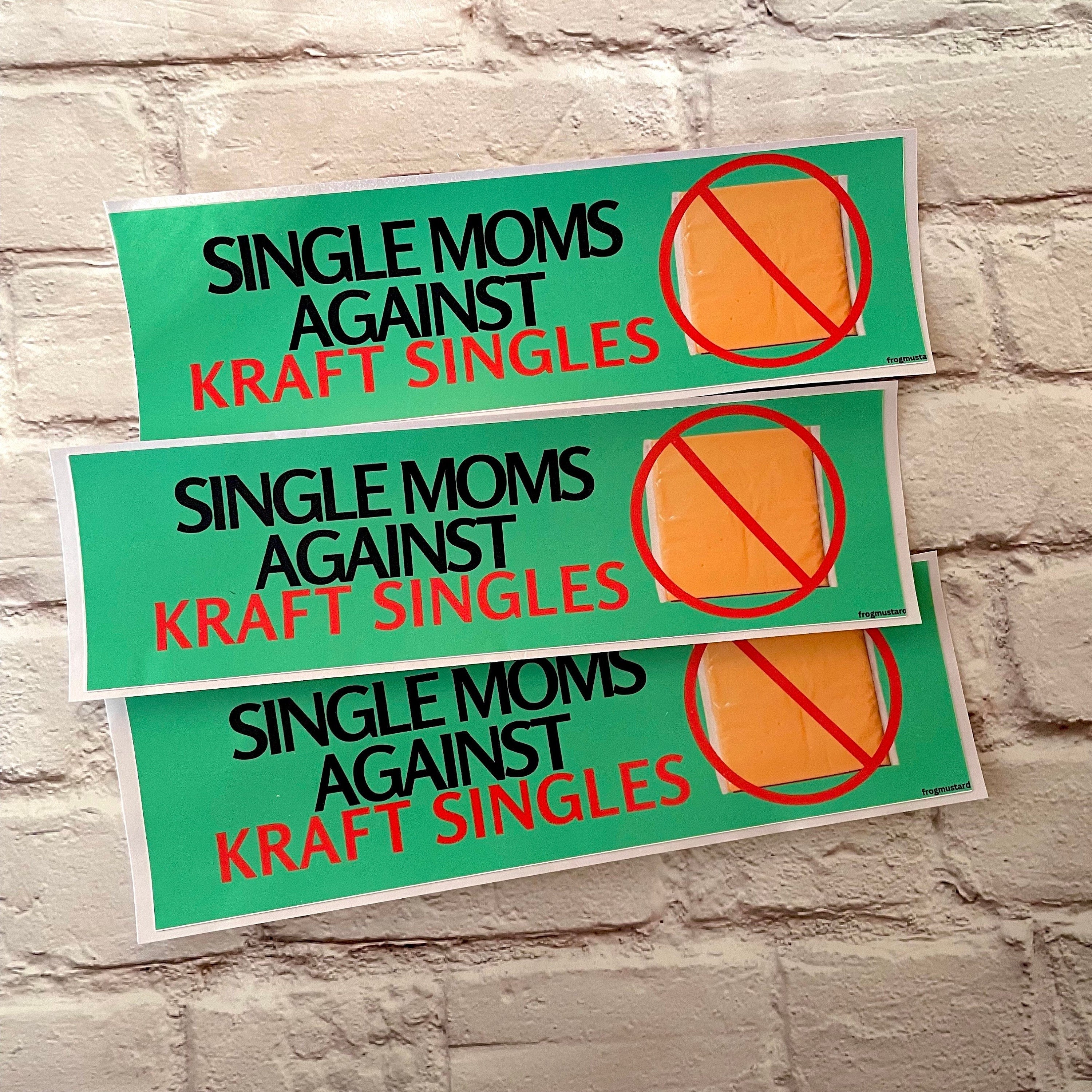 Single Moms Against Kraft Singles - frogmustard stickers