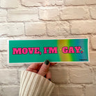 Move, I’m Gay - Car Decal - frogmustard stickers