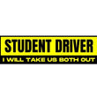 Student Driver I Will Take Us Both Out