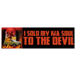 I sold my KIA soul to the Devil Bumper Sticker | Funny Sticker | Kia Soul Sticker | 8.5" x 2.5" Premium Weather-proof Vinyl