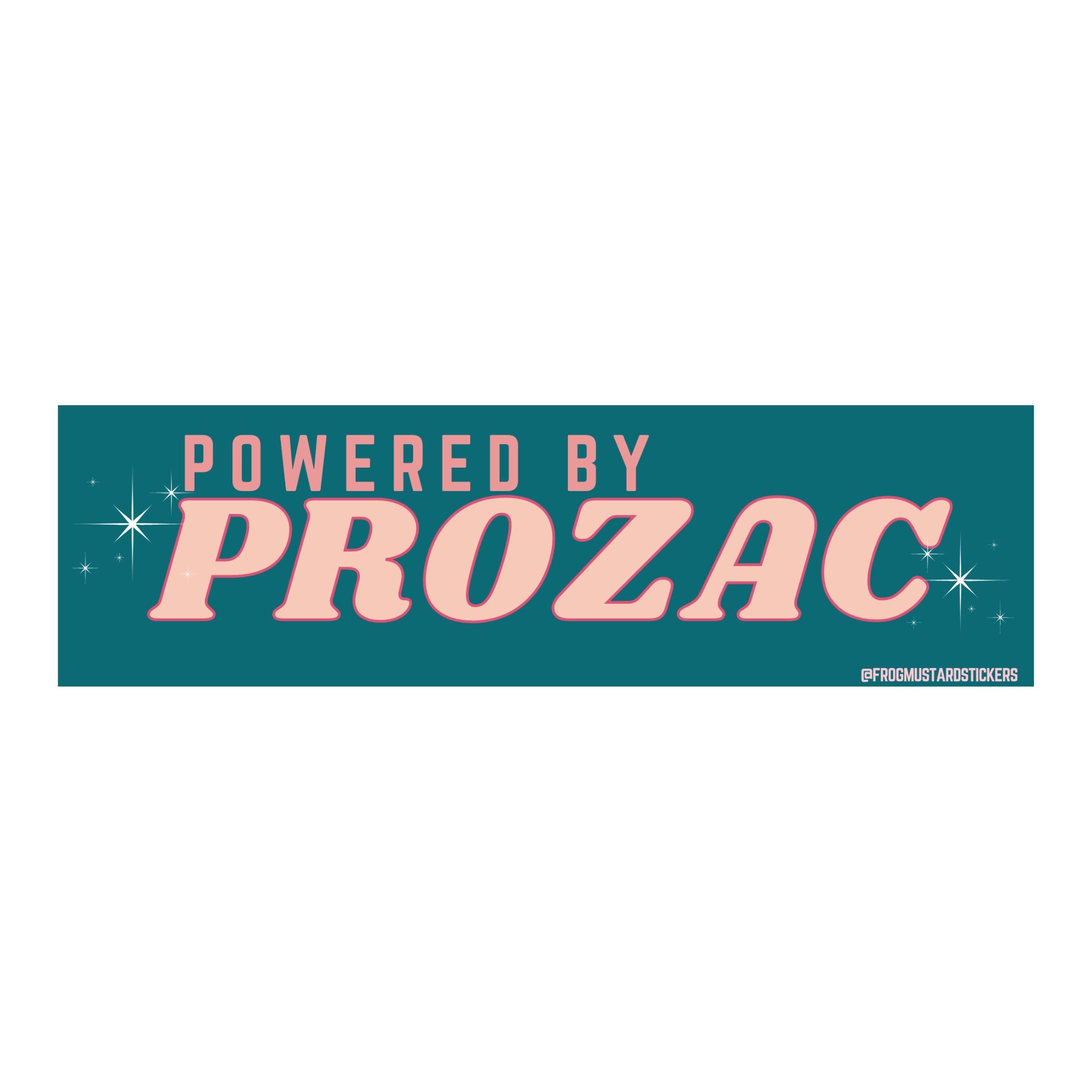 Powered by Prozac