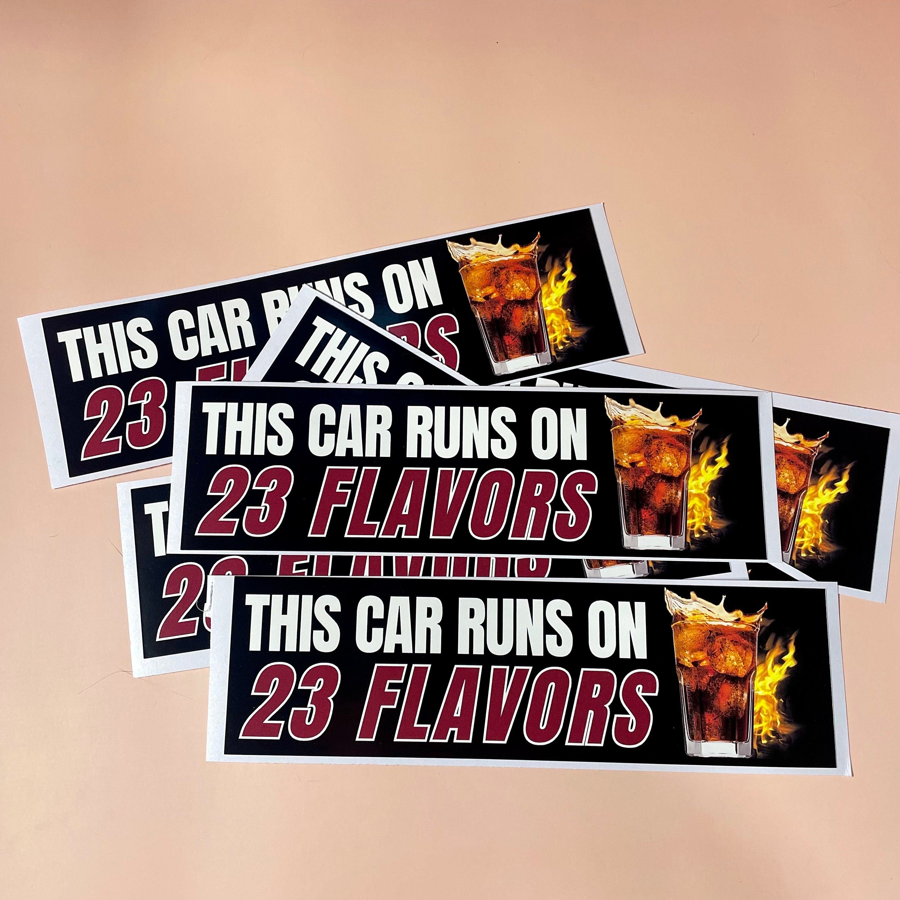 This car runs on 23 Flavors - frogmustard stickers