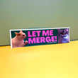 Let me merge! Angry cat