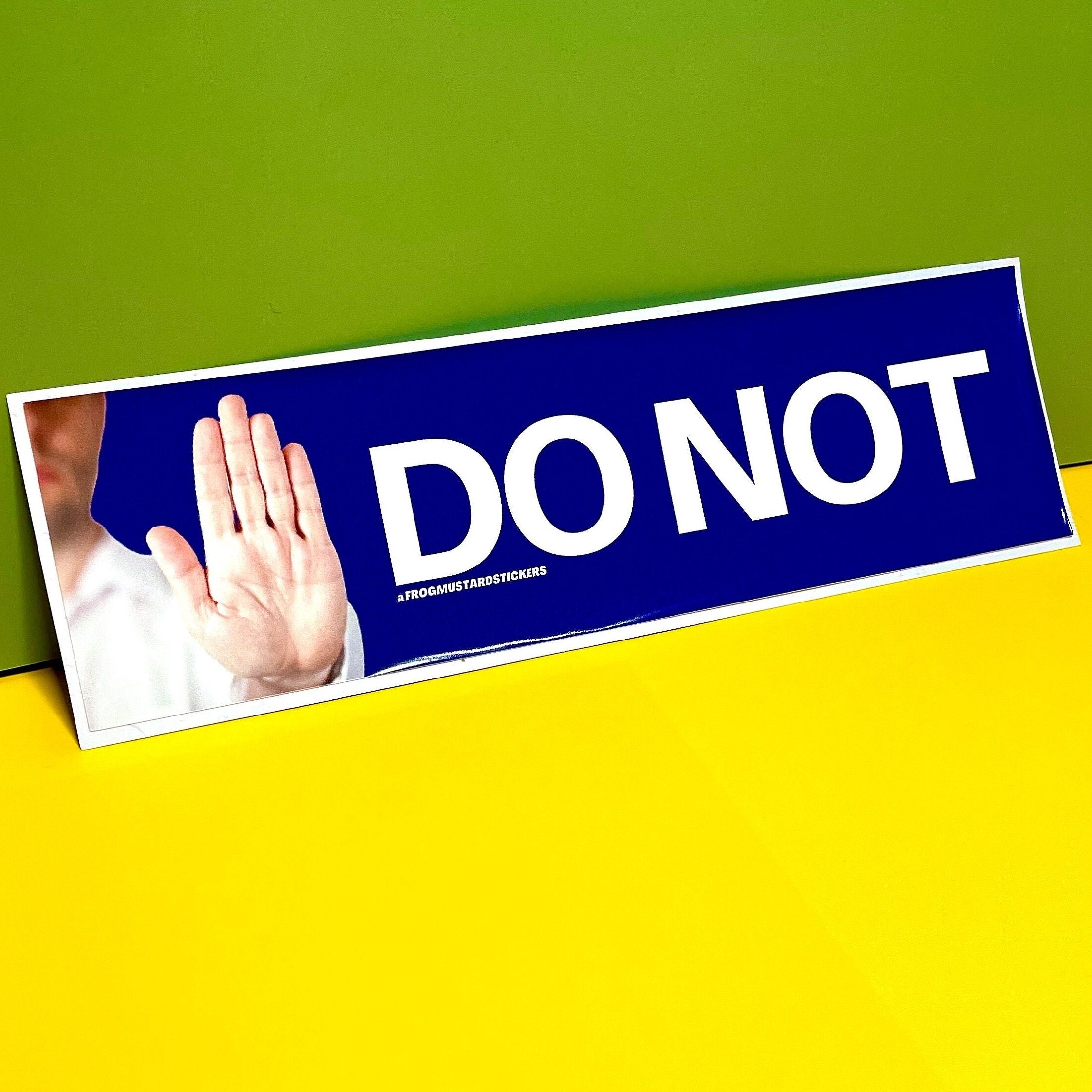 Do Not - frogmustard stickers