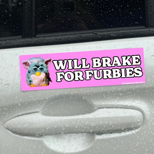 Will brake for Furbies - frogmustard stickers