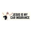 Jesus is my car insurance