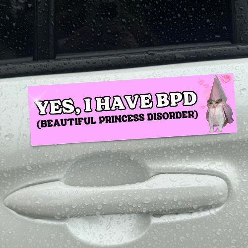 Yes, I have BPD (Beautiful Princess Disorder) - frogmustard stickers