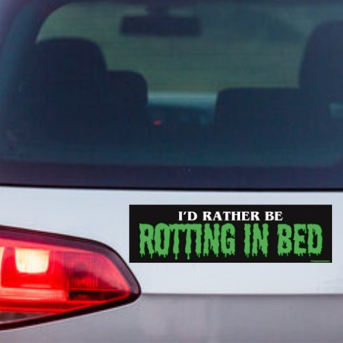 I'd rather be rotting in bed - frogmustard stickers