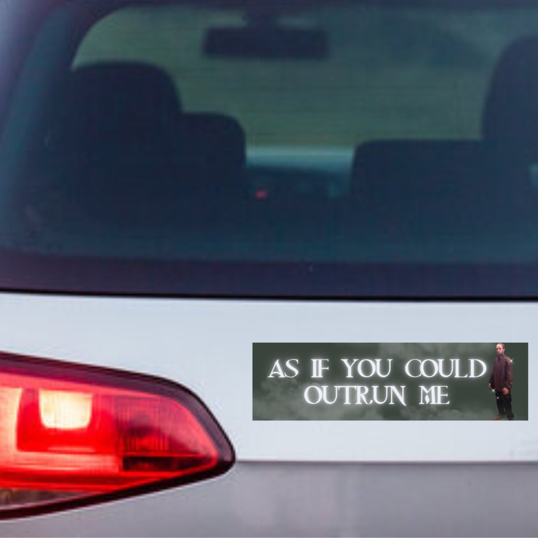 As If You Could Outrun Me Edward Cullen Bumper Sticker | Robert Pattinson Twilight Meme Car Decal - frogmustard stickers