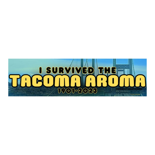 I survived the Tacoma Aroma (1901-2023) Bumper Sticker OR Magnet | PNW Washington State | 8.5" x 2.5" Premium Weather-proof Vinyl