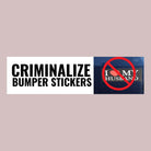 Criminalize Bumper Stickers - frogmustard stickers