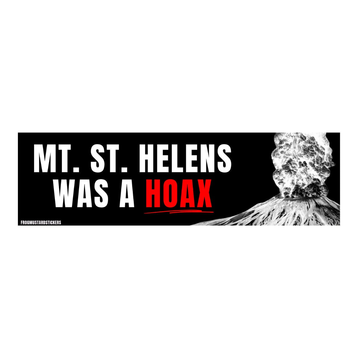 Mt. St. Helens was a HOAX! - frogmustard stickers