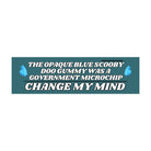 The blue Scooby Doo gummy was a government microchip, Change My Mind - frogmustard stickers