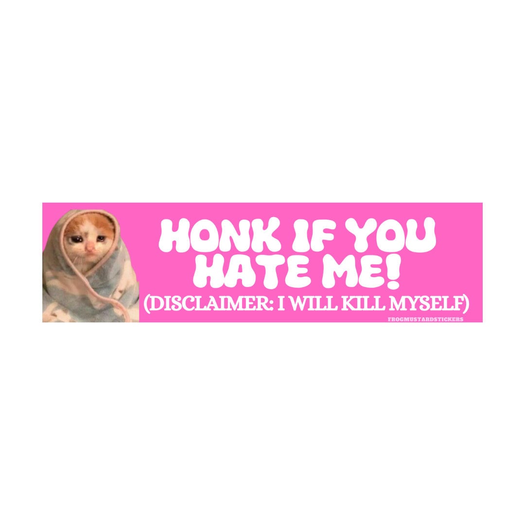 Honk if you hate me cat - frogmustard stickers