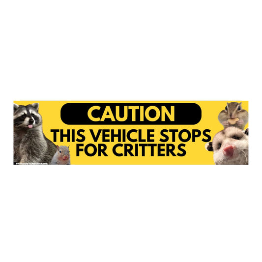 Caution this vehicle stops for critters