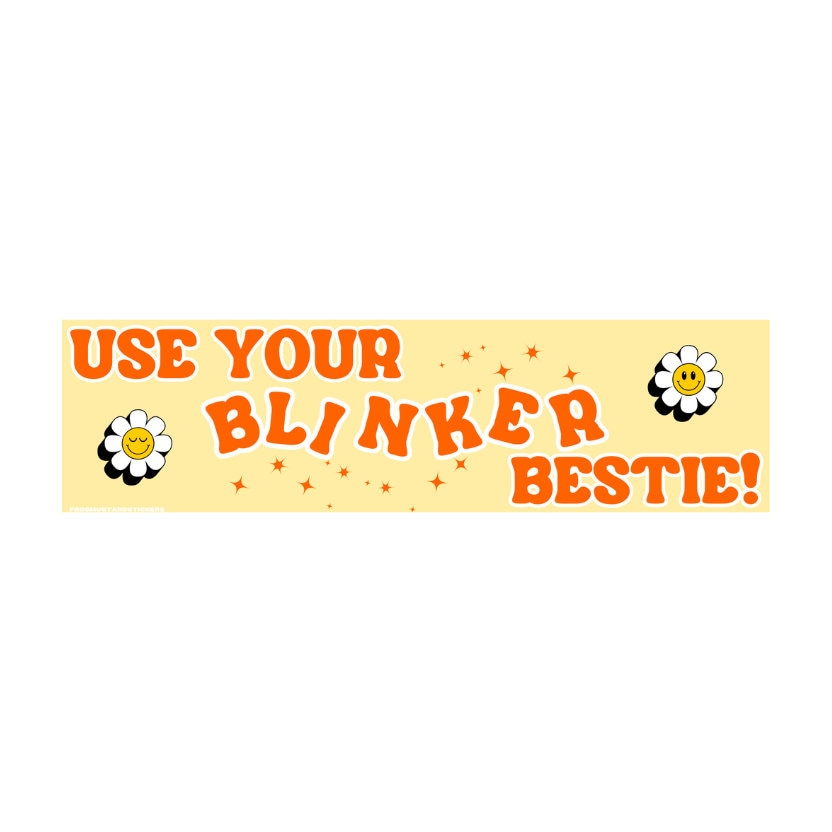 Use your blinker bestie! - frogmustard stickers