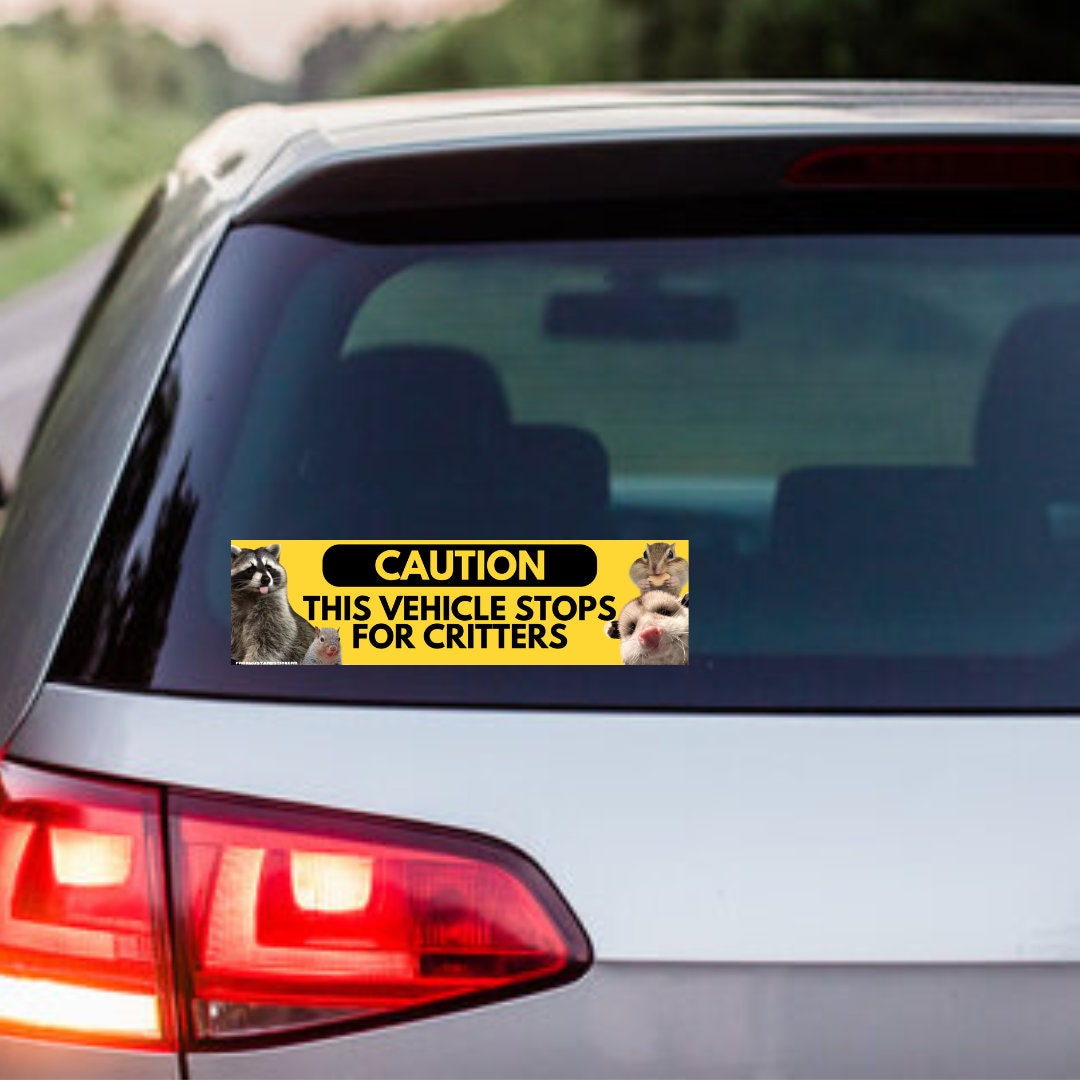 Caution this vehicle stops for critters