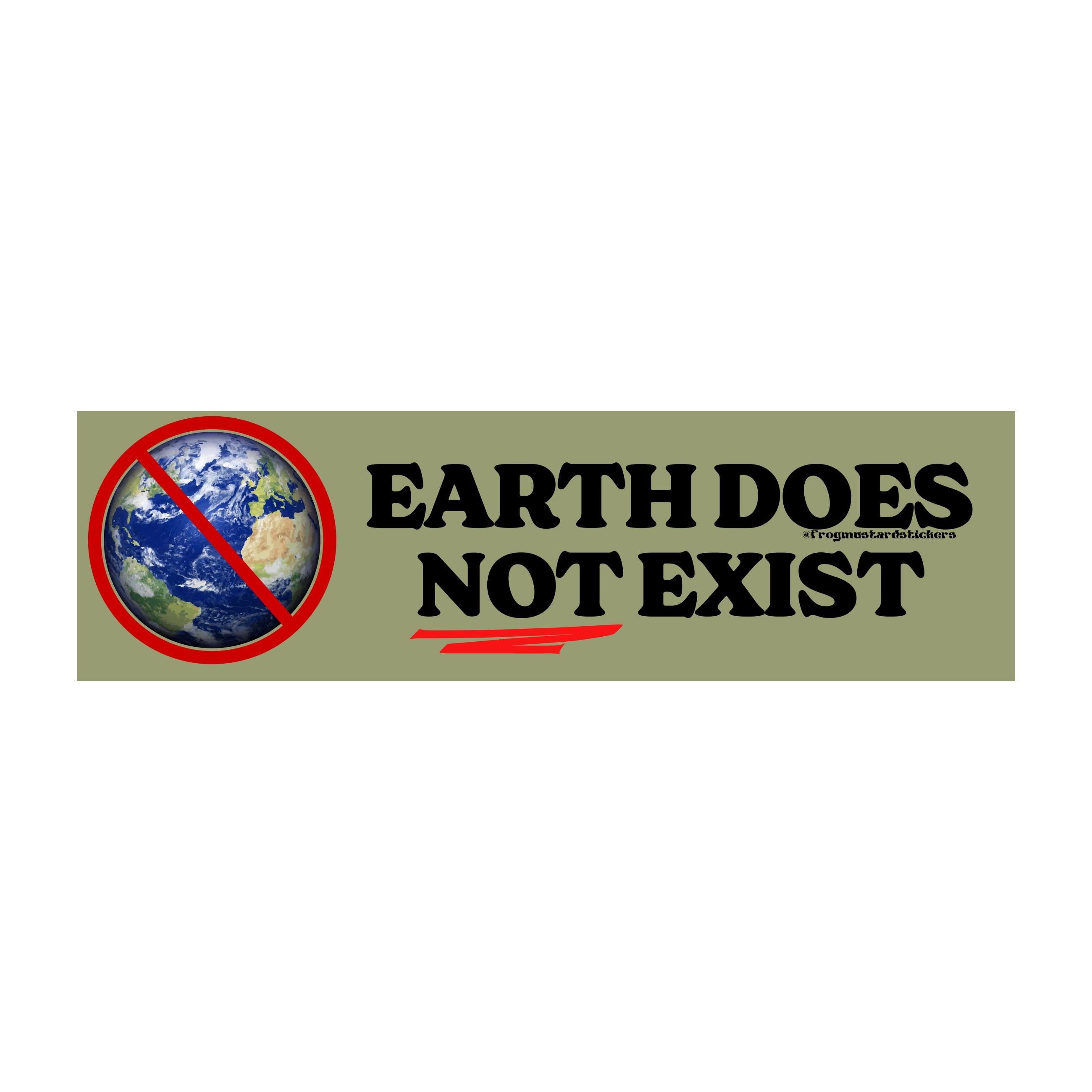 Earth does NOT exist - frogmustard stickers