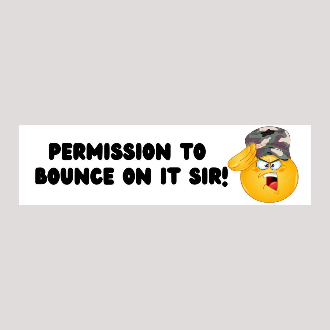 Permission to bounce on it Sir! - frogmustard stickers