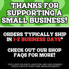 thank you for supporting our small business. orders typically ship in 1-2 business days