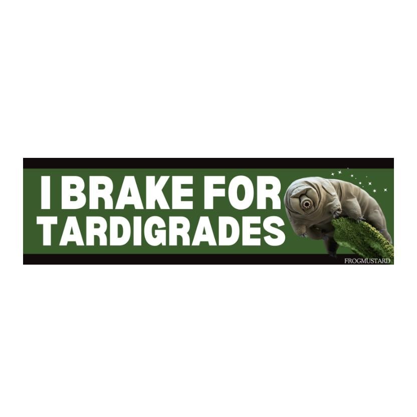 I brake for Tardigrades - frogmustard stickers