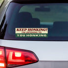 Keep honking I'm listening to YOU honking - frogmustard stickers