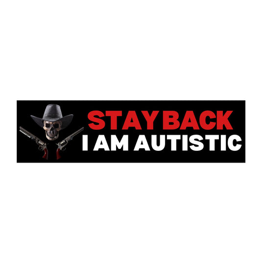 Stay Back! I am autistic