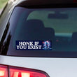 Honk if you Exist | Spiritual Sticker | Astrology Moon Consciousness Unhinged Sticker | 8.5" x 2.5" | Bumper Sticker OR Magnet