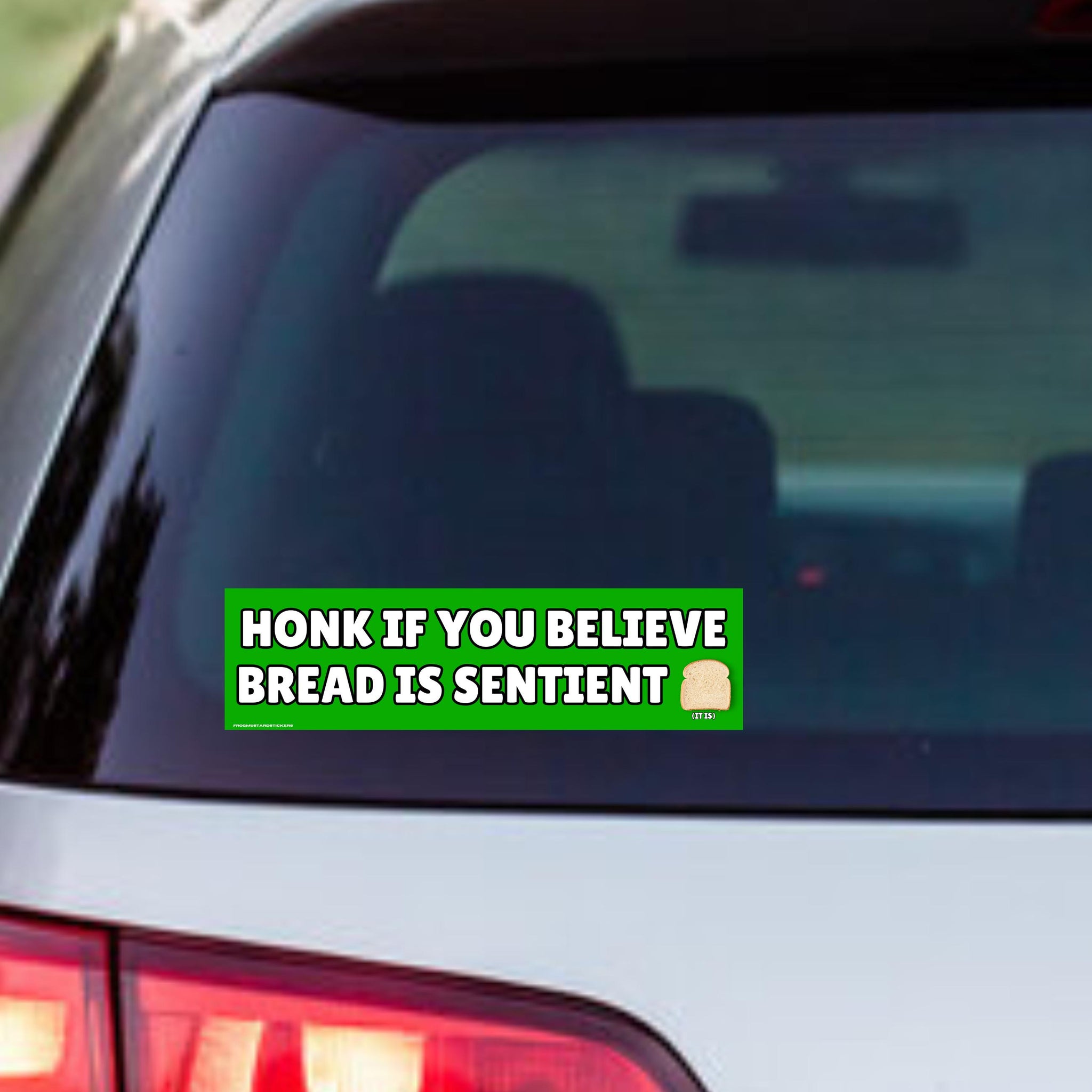 Honk if you believe Bread is Sentient | Meme Sticker | 8.5" x 2.5" | Bumper Sticker OR Magnet Premium Weather-proof Vinyl