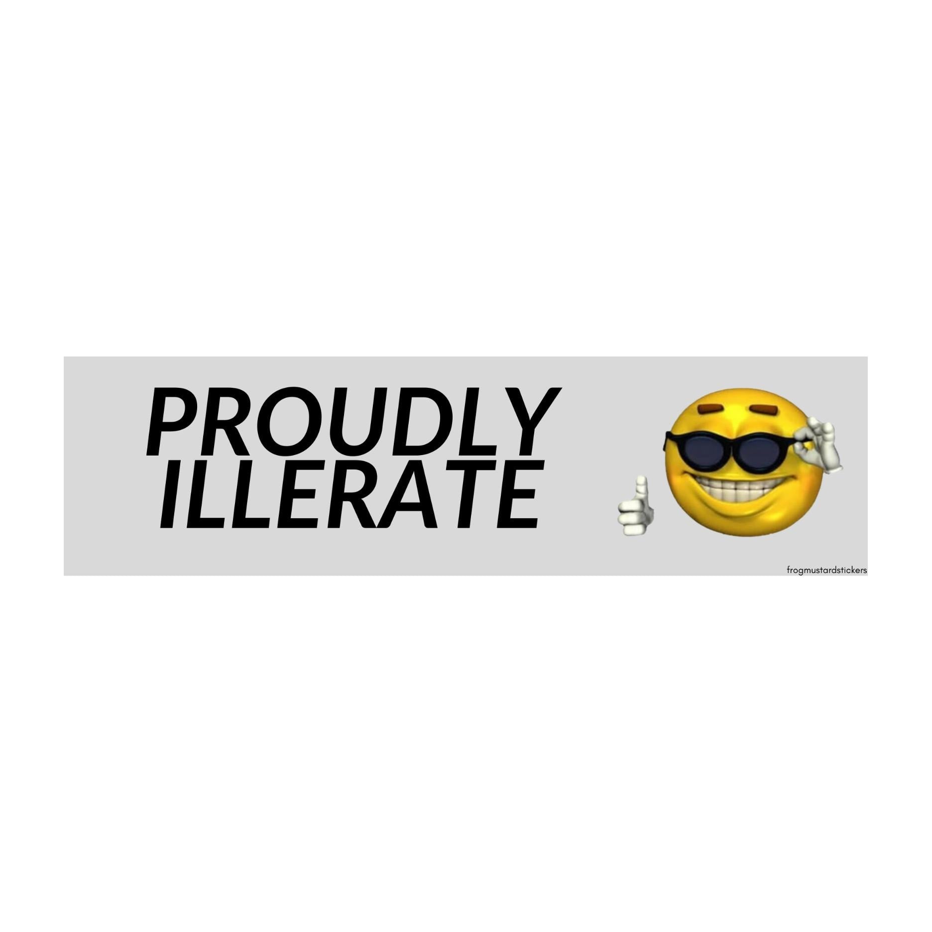 Proudly Illerate - frogmustard stickers