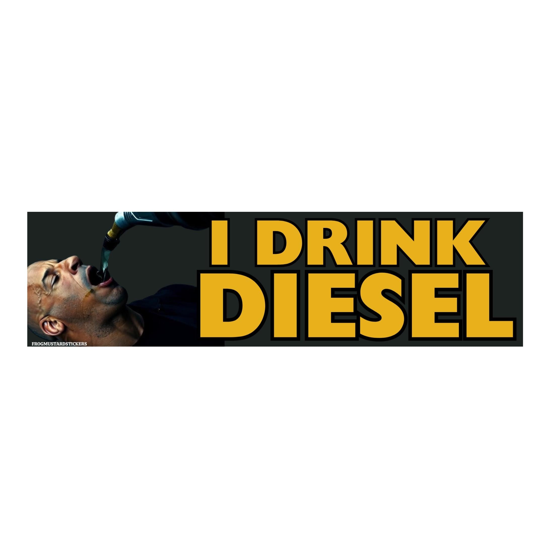 I Drink Diesel - frogmustard stickers