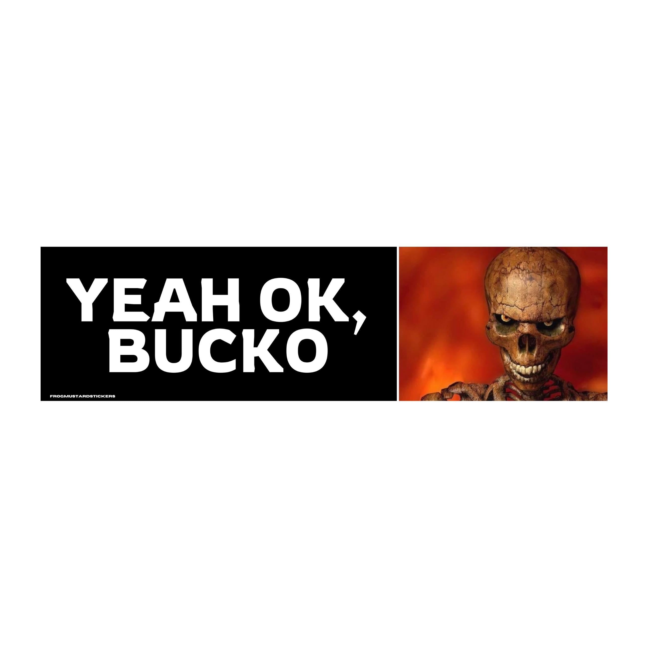 Yeah, OK Bucko - frogmustard stickers