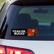 Yeah, OK Bucko | Badass Skull Flames Sticker | Gen Z Meme | 8.5" x 2.5" | Bumper Sticker OR Magnet Premium Weather-proof Vinyl