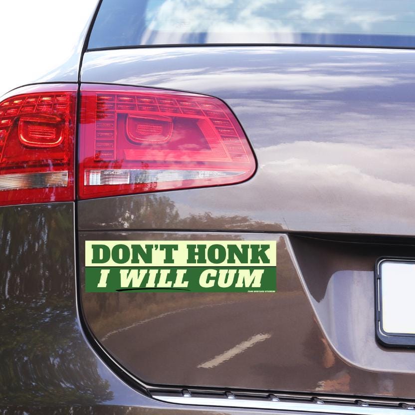 Don't Honk - I Will Cum