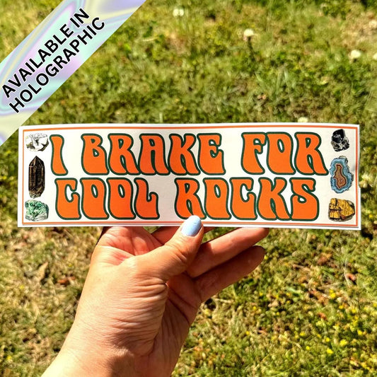 I Brake for Cool Rocks Bumper Sticker | Funny Sticker | Crystal Sticker | 8.5" x 2.5" Premium Weather-proof Vinyl