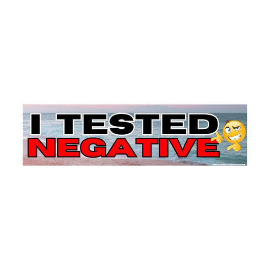 I tested Negative | Bumper Sticker or Magnet | Emoji Sticker Cursed | Meme Sticker | 8.5" x 2. Premium Weather-proof Vinyl