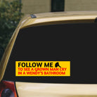 Follow me to see a grown man cry in a Wendy's bathroom - frogmustard stickers