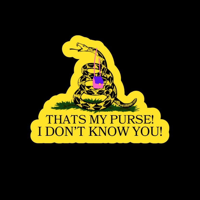 That's my purse! Don't tread on me - Die Cut